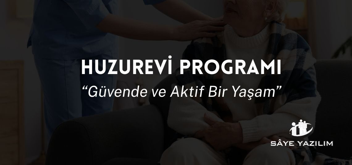 Huzurevi Programı ile Güvende ve Aktif Bir Yaşam