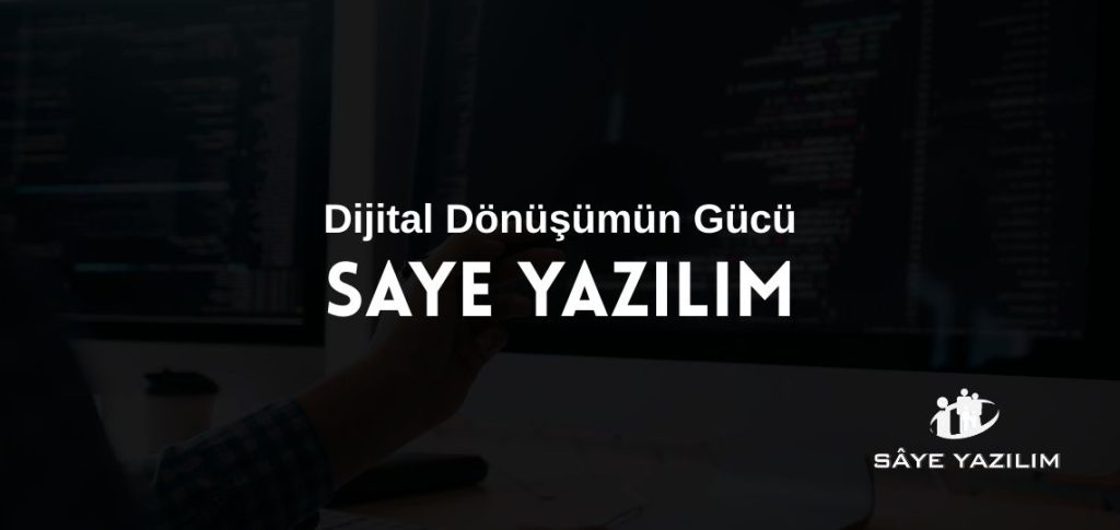 Saye Yazılım Çözümleri: Dijital Dönüşümün Gücü